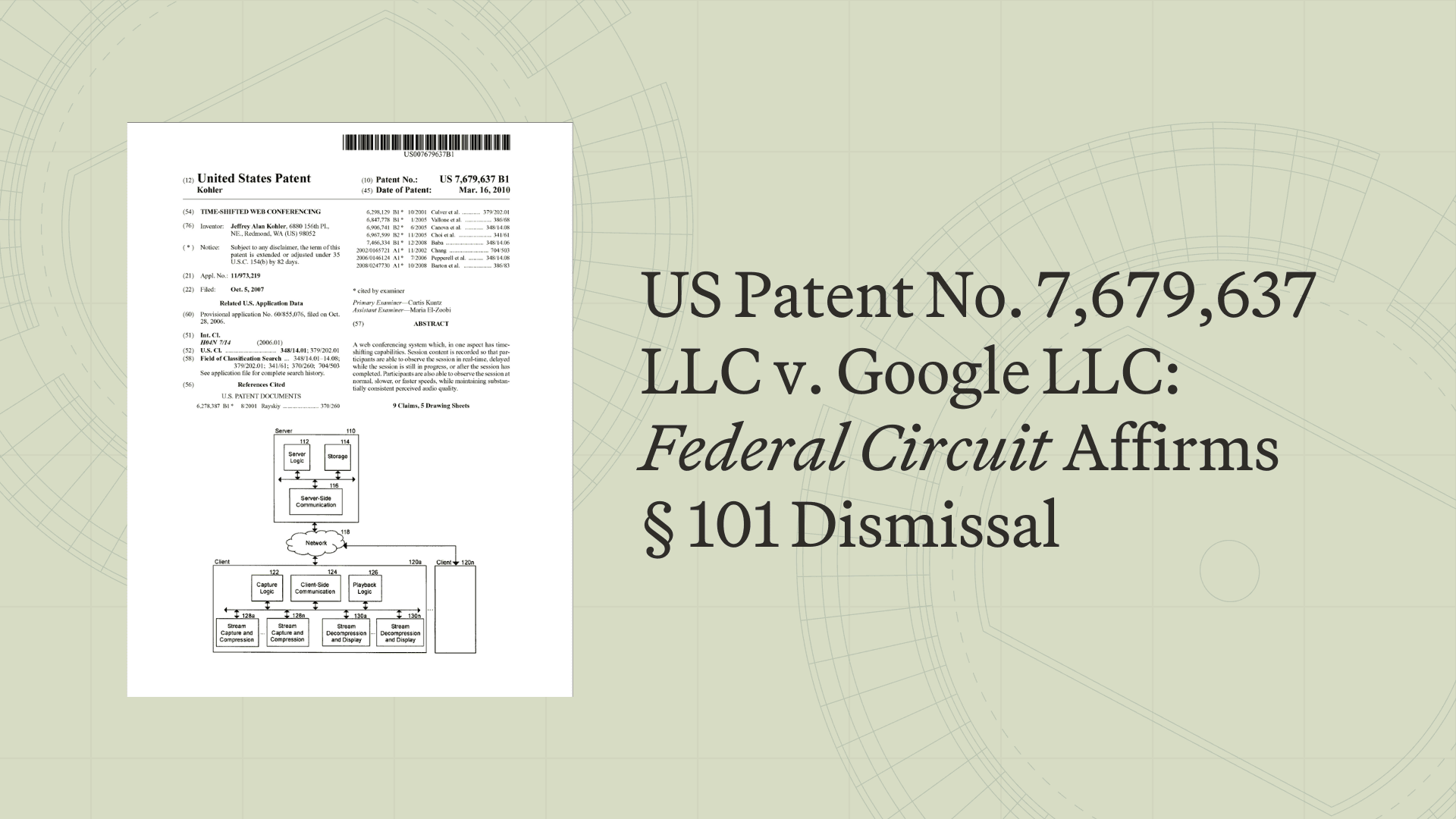 US Patent No. 7,679,637 LLC v. Google LLC: Federal Circuit Affirms § 101 Dismissal