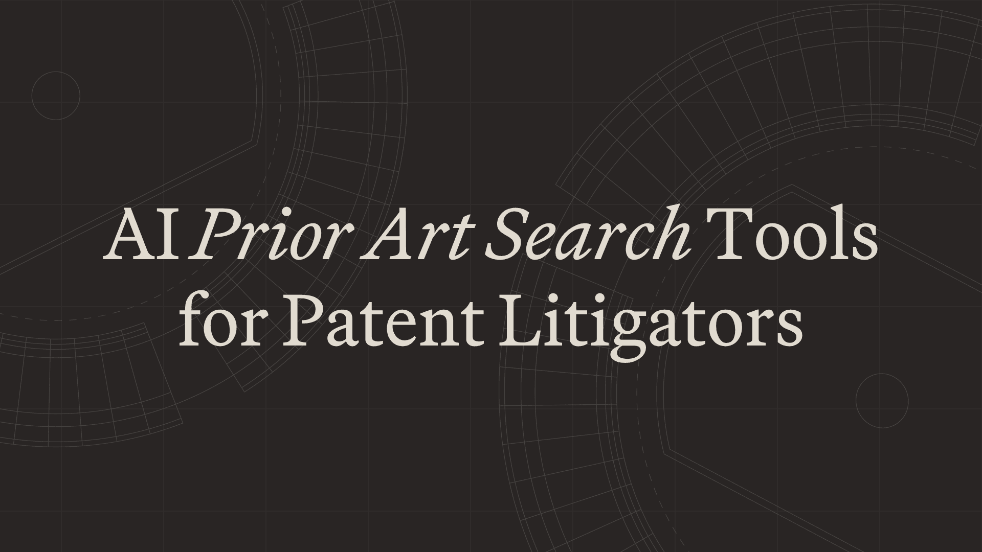 Best AI Prior Art Search Tools for Patent Litigators (2026)